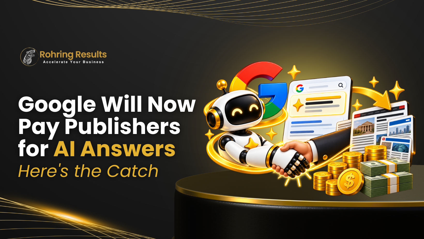 Google Will Now Pay Publishers for AI Answers. Here's the Catch